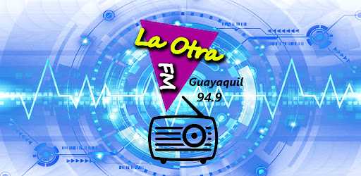 Escucha La Otra FM 94.9 en Guayaquil